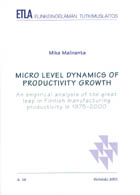 Micro Level Dynamics of Productivity Growth. An Empirical Analysis of the Great Leap in Finnish Manufacturing Productivity in 1975-2000 - A38