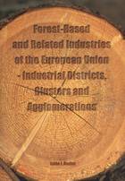 Forest-Based and Related Industries of the European Union – Industrial Districts, Clusters and Agglomerations - b160