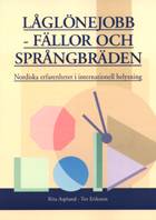 Låglönejobb – Fällor och språngbräden. Nordiska erfarenheter i internationell belysning - b167