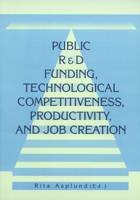 Public R&D Funding, Technological Competitiveness, Productivity, and Job Creation - b168