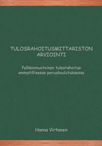 Tulosrahoitusmittariston arviointi – Palkkiomuotoinen tulosrahoitus ammatillisessa peruskoulutuksessa - B222