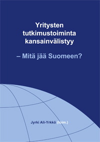 Yritysten tutkimustoiminta kansainvälistyy – Mitä jää Suomeen? - B235