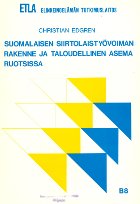 Suomalaisen siirtolaistyövoiman rakenne ja taloudellinen asema Ruotsissa - B8