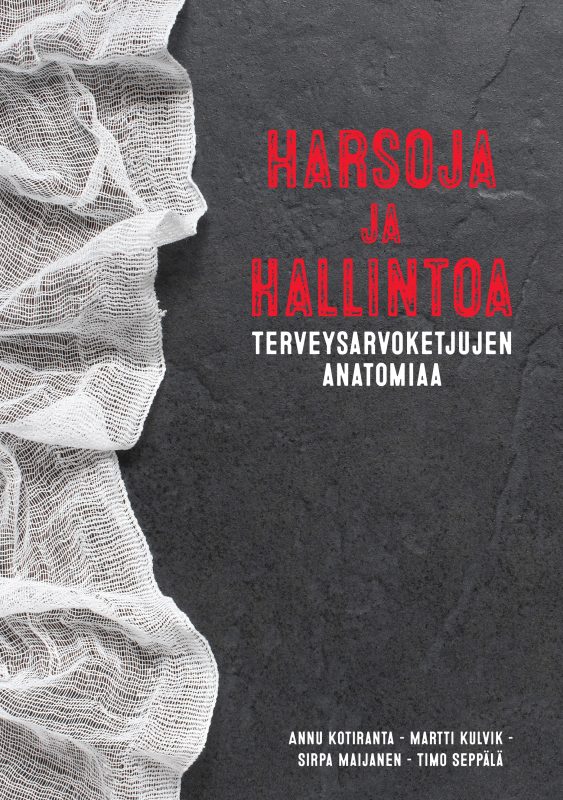 Harsoja ja hallintoa – Terveysarvoketjujen anatomiaa - ETLA-B271