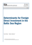 Determinants for Foreign Direct Investment in the Baltic Sea Region - ETLA-Raportit-Reports-1