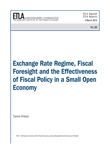 Exchange Rate Regime, Fiscal Foresight and the Effectiveness of Fiscal Policy in a Small Open Economy - ETLA-Raportit-Reports-20