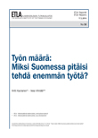 The Amount of Work: Why More Work Should Be Done in Finland? - ETLA-Raportit-Reports-50