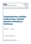 Listaamattomien yhtiöiden osinkoverotus, tuotantopanosten allokaatio ja tuottavuus - ETLA-Raportit-Reports-56