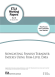 Nowcasting Finnish Turnover Indexes Using Firm-Level Data - ETLA-Working-Papers-46