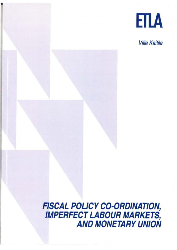 Fiscal Policy Co-ordination, Imperfect Labour Markets, and Monetary Union - C80