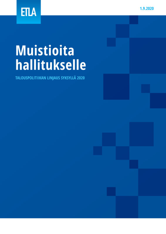 Muistioita hallitukselle – Talouspolitiikan linjaus syksyllä 2020 - ETLA-Hallitukselle-2020