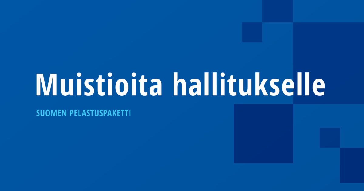 Muistioita hallitukselle – Suomen pelastuspaketti