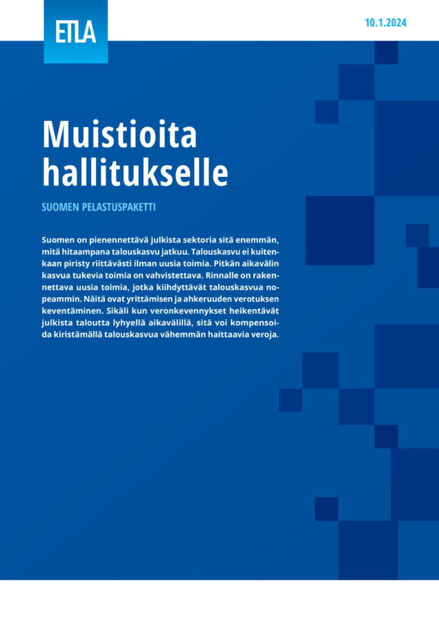 Muistioita hallitukselle – Suomen pelastuspaketti - ETLA-Hallitukselle-2024