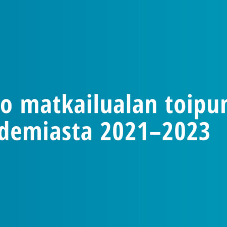 Arvio matkailualan toipumisesta pandemiasta 2021–2023