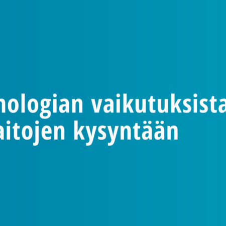 Teknologian vaikutuksista työn ja taitojen kysyntään