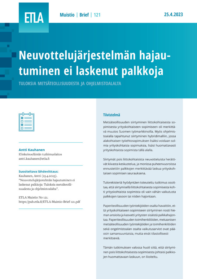 Neuvottelujärjestelmän hajautuminen ei laskenut palkkoja: Tuloksia metsäteollisuudesta ja ohjelmistoalalta - ETLA-Muistio-Brief-121
