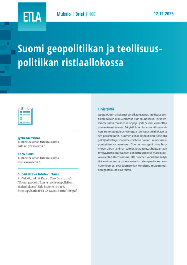 Finland in the Crosscurrents of Geopolitics and Industrial Policy - ETLA-Muistio-Brief-166