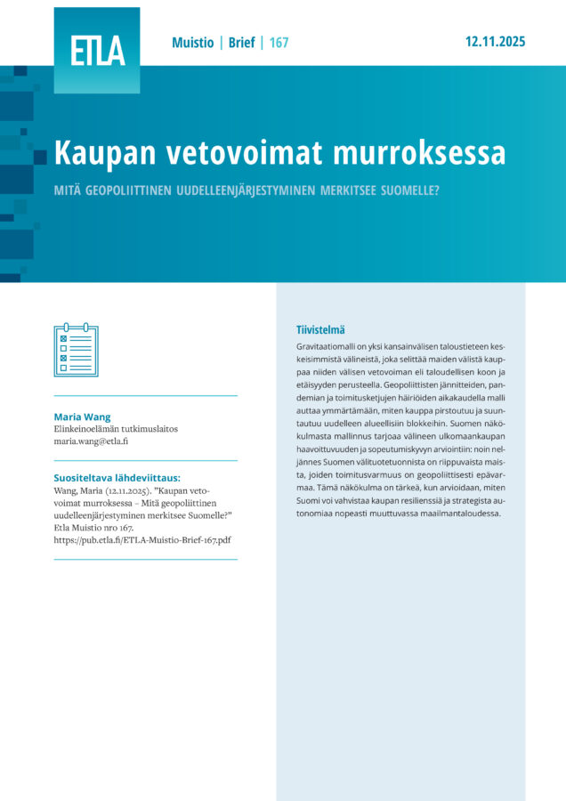 Shifting Forces of Trade – What Does Geopolitical Reordering Mean for Finland? - ETLA-Muistio-Brief-167
