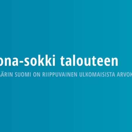 Corona-shock Hits the Economy – To What Extent Finland Is Dependent on Global Value Chains?