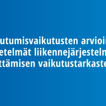 Kasautumisvaikutusten arvioinnin menetelmät liikennejärjestelmän kehittämisen vaikutustarkastelussa