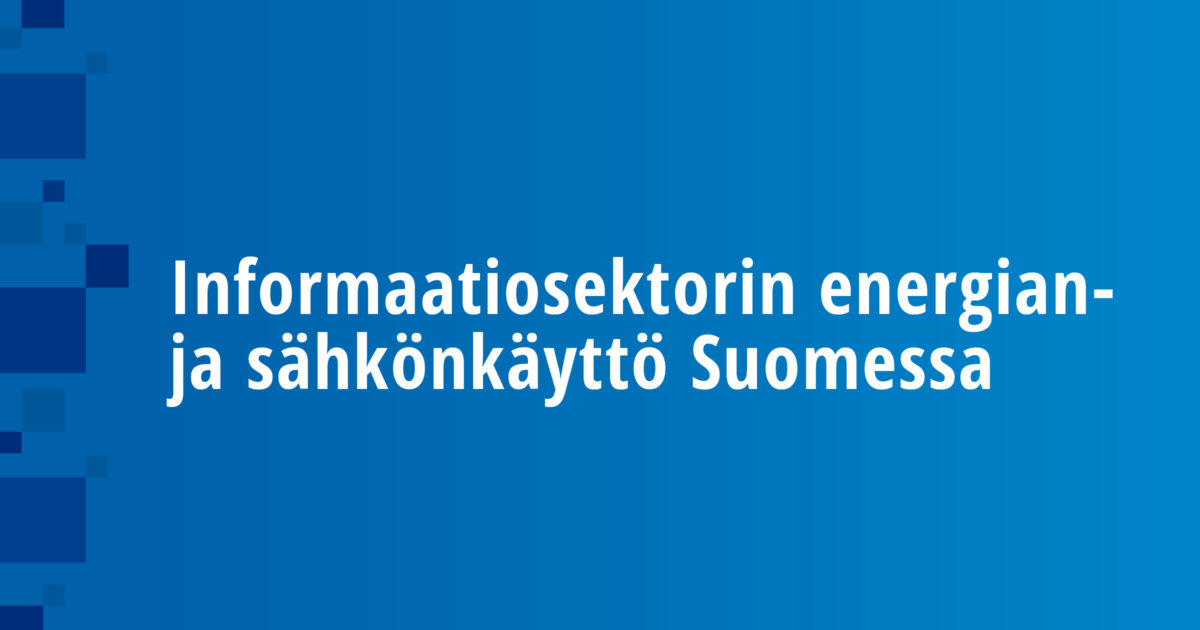 Informaatiosektorin energian- ja sähkönkäyttö Suomessa