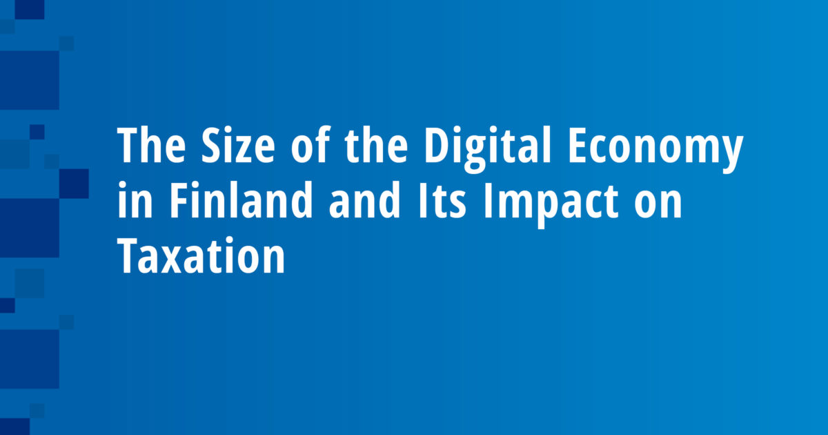 The Size of the Digital Economy in Finland and Its Impact on Taxation