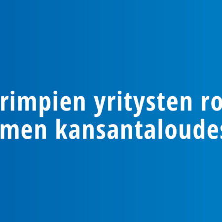 Suurimpien yritysten rooli Suomen kansantaloudessa