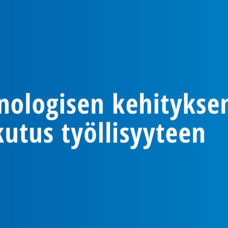 Teknologisen kehityksen vaikutus työllisyyteen