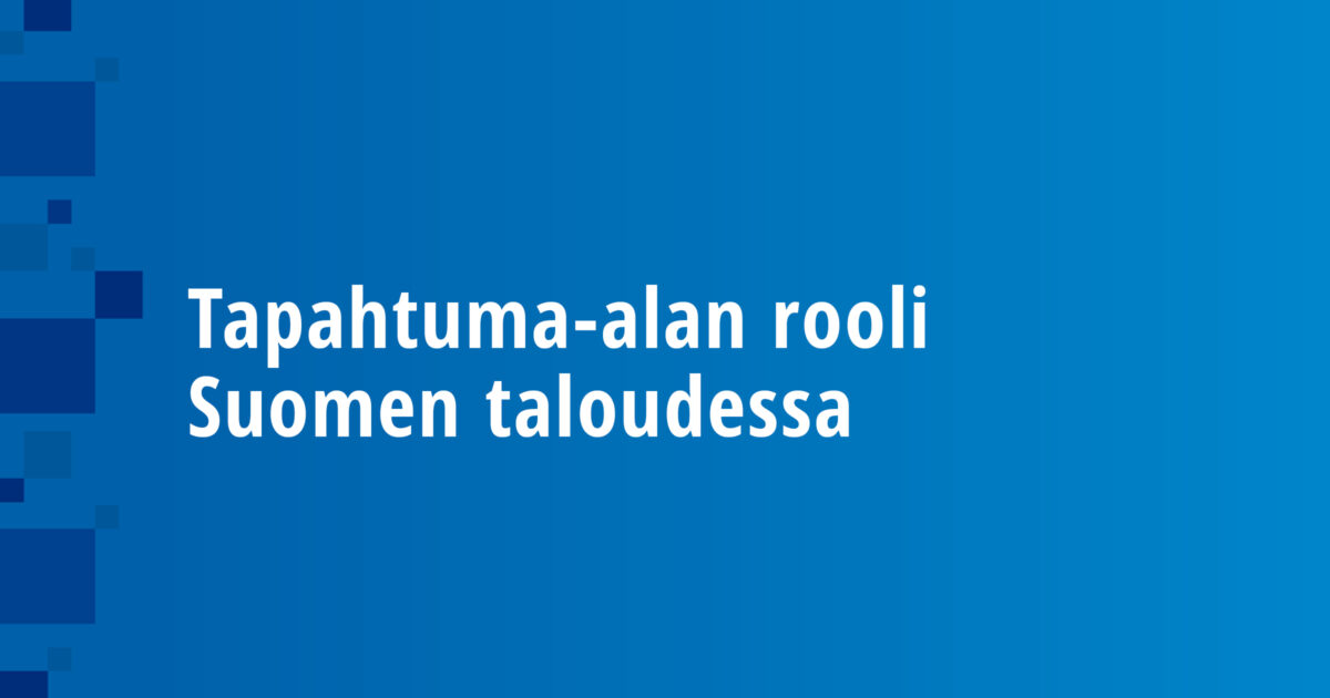 Tapahtuma-alan rooli Suomen taloudessa