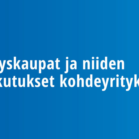 Yrityskaupat ja niiden vaikutukset kohdeyrityksiin