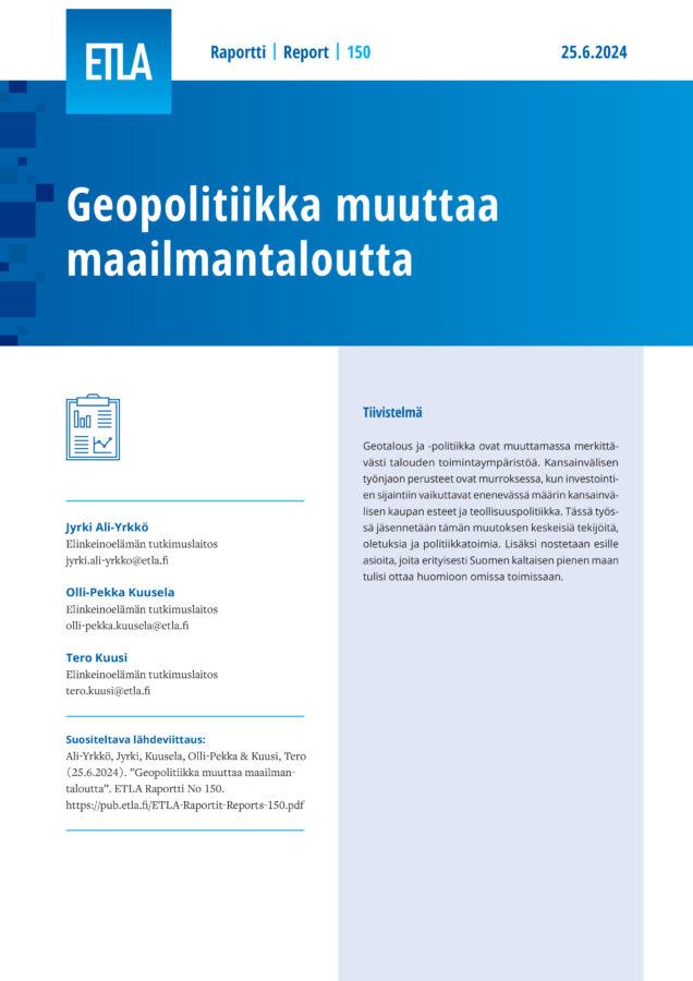 Geopolitics is Changing the Global Economy - ETLA-Raportit-Reports-150