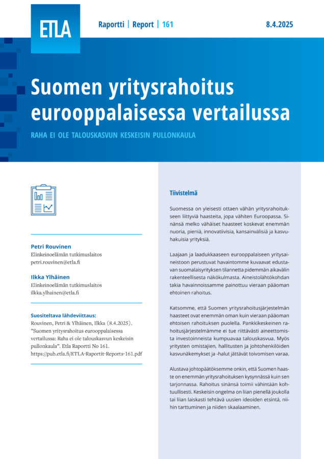 Suomen yritysrahoitus eurooppalaisessa vertailussa – Raha ei ole talouskasvun keskeisin pullonkaula - ETLA-Raportit-Reports-161