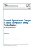 Economic Dynamics and Changes in Values and Attitudes among Finnish Regions: A Descriptive Analysis - ETLA-Raportit-Reports-82