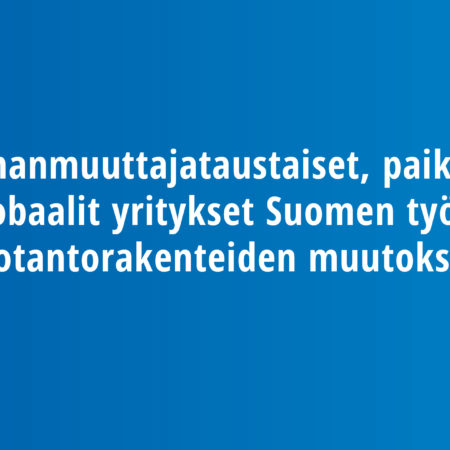Immigrant-owned, Local and Global Firms in the Finnish Job and Production Restructuring