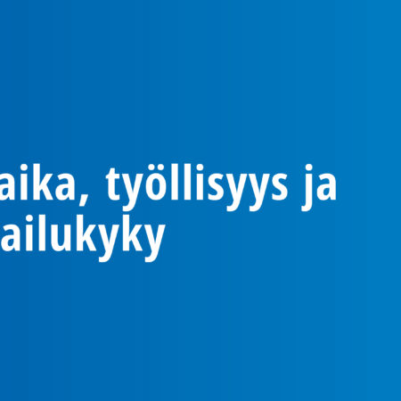 Työaika, työllisyys ja kilpailukyky