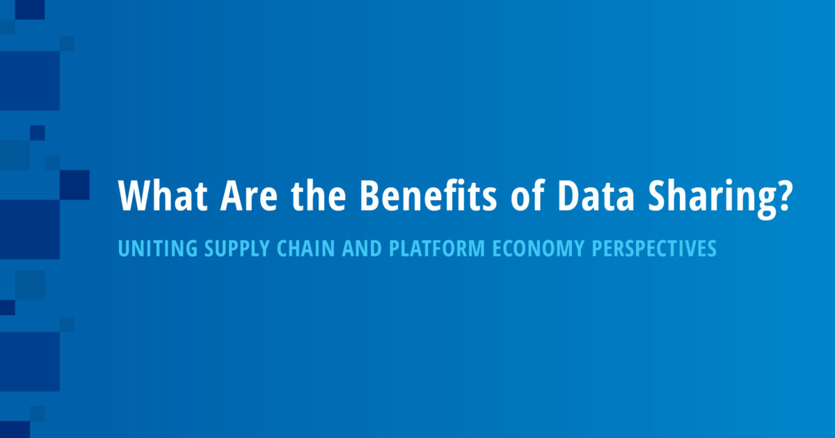 What Are the Benefits of Data Sharing? Uniting Supply Chain and Platform Economy Perspectives