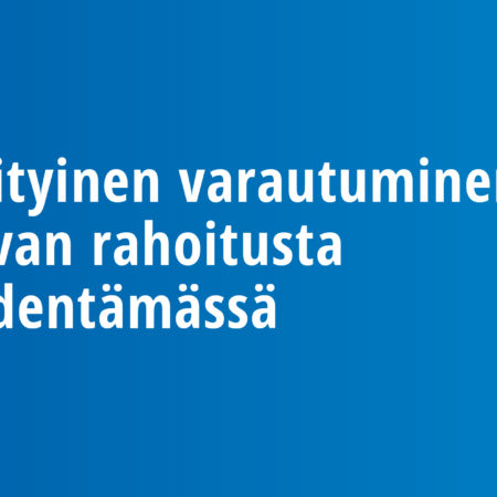 Yksityinen varautuminen hoivan rahoitusta täydentämässä