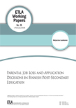 Parental Job Loss and Application Decisions in Finnish Post-Secondary Education - ETLA-Working-Papers-55