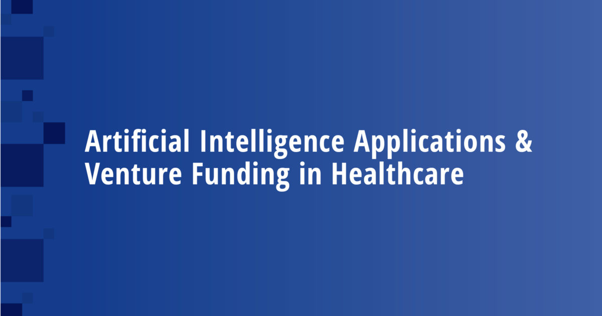 Artificial Intelligence Applications & Venture Funding in Healthcare