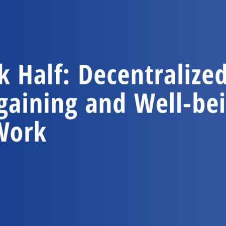 Dark Half: Decentralized Bargaining and Well-being at Work