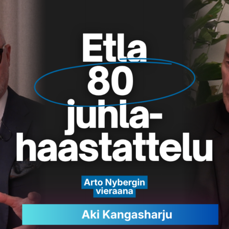 Mihin tarvitaan Etlaa? Arto Nybergin vieraana Aki Kangasharju