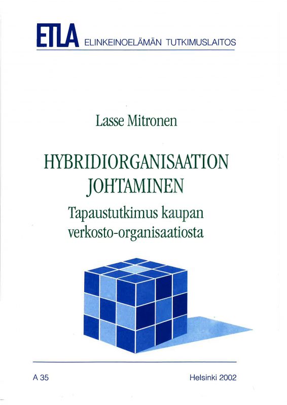 Hybridiorganisaation johtaminen. Tapaustutkimus kaupan verkosto-organisaatiosta - A35