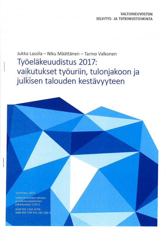 Työeläkeuudistus 2017: vaikutukset työuriin, tulonjakoon ja julkisen talouden kestävyyteen - raportti_2015_1