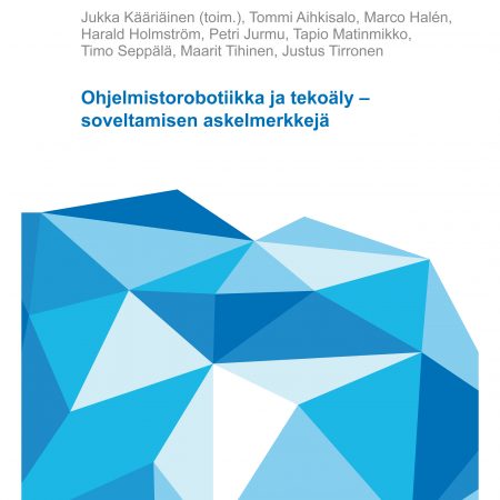 Ohjelmistorobotiikka ja tekoäly – soveltamisen askelmerkkejä