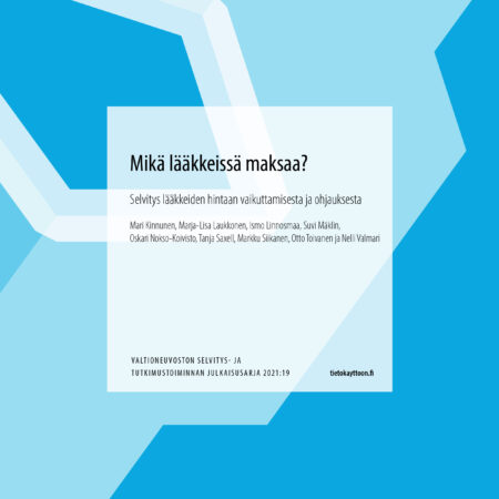 Mikä lääkkeissä maksaa? Selvitys lääkkeiden hintaan vaikuttamisesta ja ohjauksesta