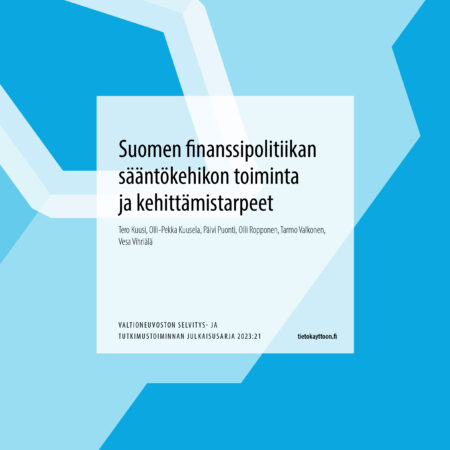 Suomen finanssipolitiikan sääntökehikon toiminta ja kehittämistarpeet